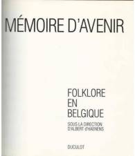 Mémoire d'avenir. Folklore en Belgique