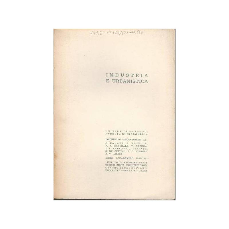 INDUSTRIA E URBANISTICA- Napoli Fac. Ingegneria, Incontri di studio,A.A.'62-'63