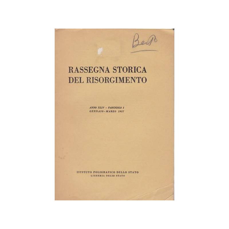 Rassegna storica del Risorgimento. XLIV. I. Gennaio-Marzo 1957.
