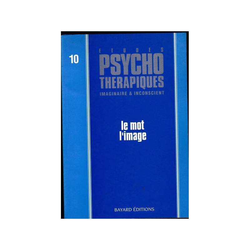 Etudes Psychothérapiques Imaginaire & Incoscient n.10: le mot l'image