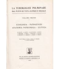 La tubercolosi polmonare. I. Eziologia, patogenesi, anatomia patologia, clinica