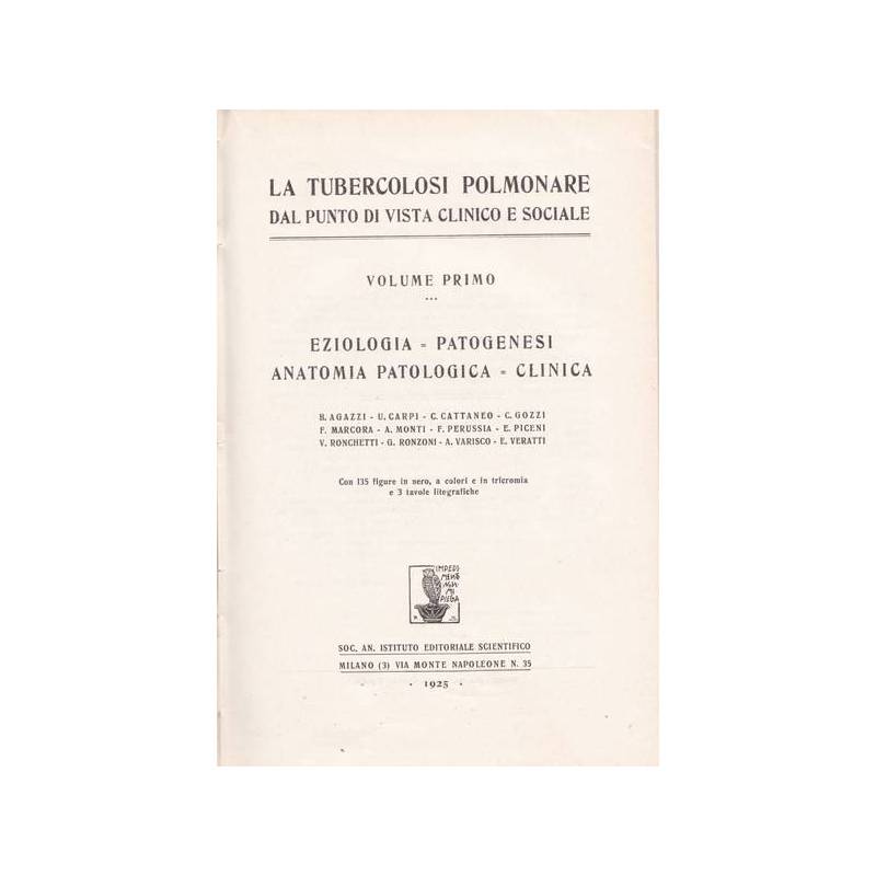 La tubercolosi polmonare. I. Eziologia, patogenesi, anatomia patologia, clinica