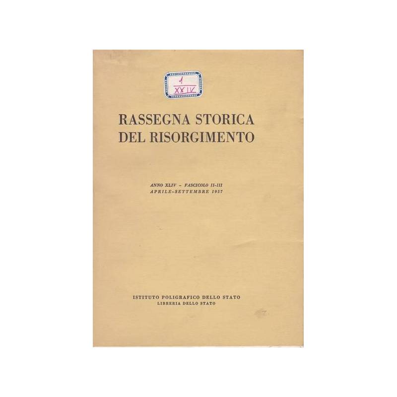 Rassegna storica del Risorgimento. XLIV. II-III. Aprile-Settembre 1957.