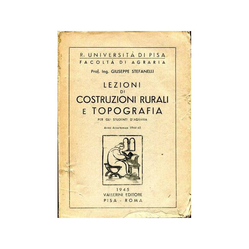 Lezioni di costruzioni rurali e topografia Anno Accademico 1944-45