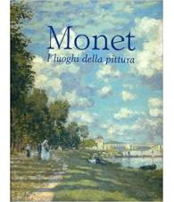 Monet - I luoghi della pittura