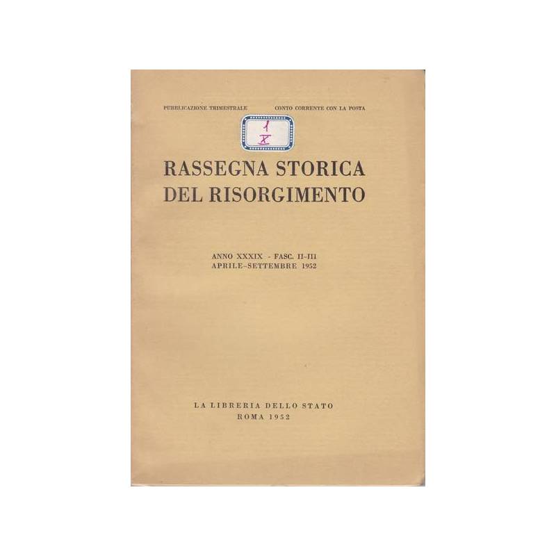 Rassegna storica del Risorgimento. XXXIX. II-II. Aprile-Settembre 1952
