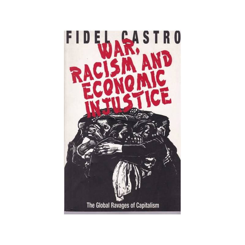 War, racism and economic injustice