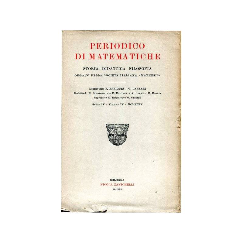 Periodico di matematiche. Storia - didattica - filosofia Serie IV Volume IV 1930