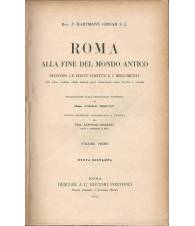 ROMA ALLA FINE DEL MONDO ANTICO secondo le fonti scritte e i monumenti. Vol.I-II