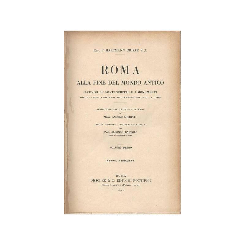 ROMA ALLA FINE DEL MONDO ANTICO secondo le fonti scritte e i monumenti. Vol.I-II