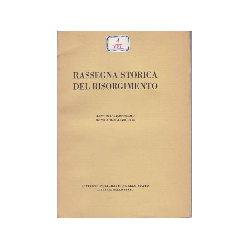 Rassegna storica del Risorgimento. XLII. I. Gennaio-Marzo 1955.