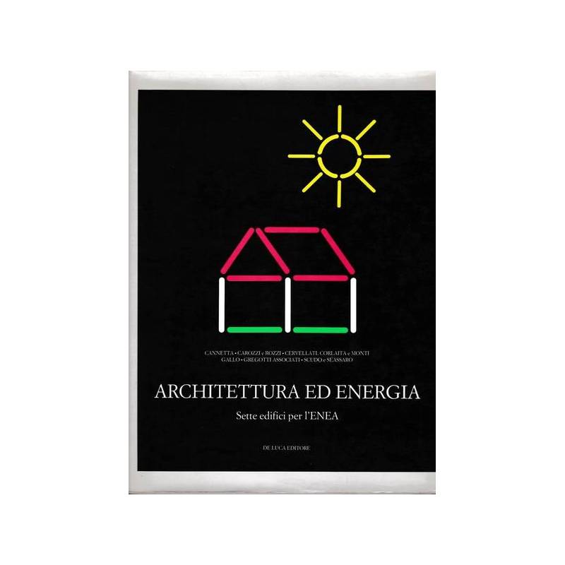 Architettura ed energia. Sette edifici per l'ENEA