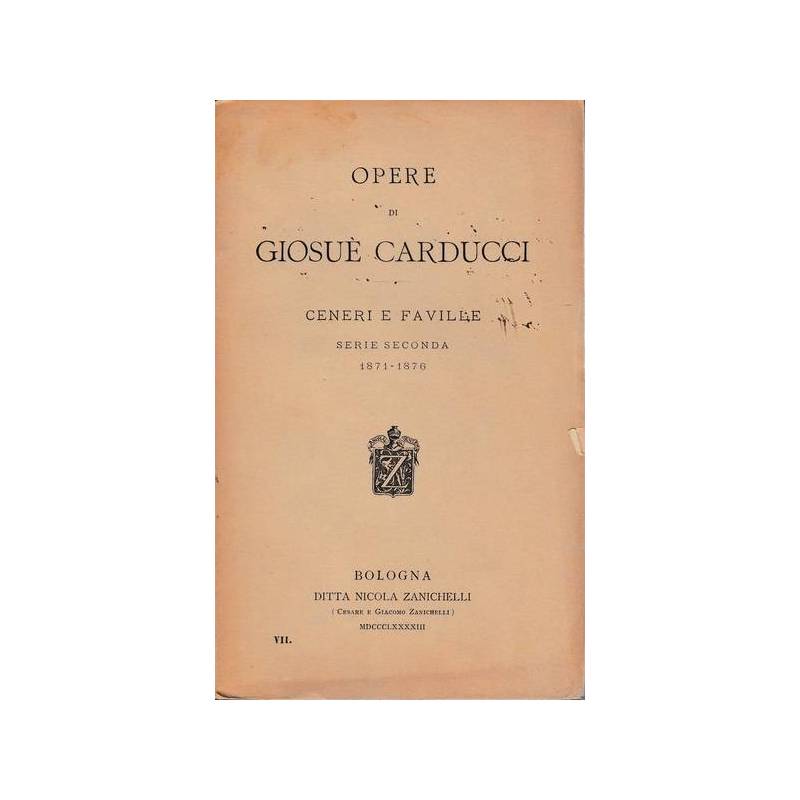 Opere di Giosuè Carducci. Ceneri e faville.Serie seconda. 1871-1876