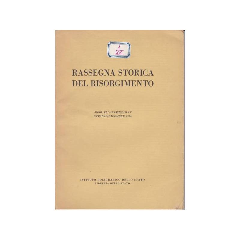Rassegna storica del Risorgimento. XLI. IV. Ottobre-Dicembre 1954.