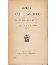 Opere di Giosue Carducci. Su Ludovico Ariosto e Torquato Tasso. Studi