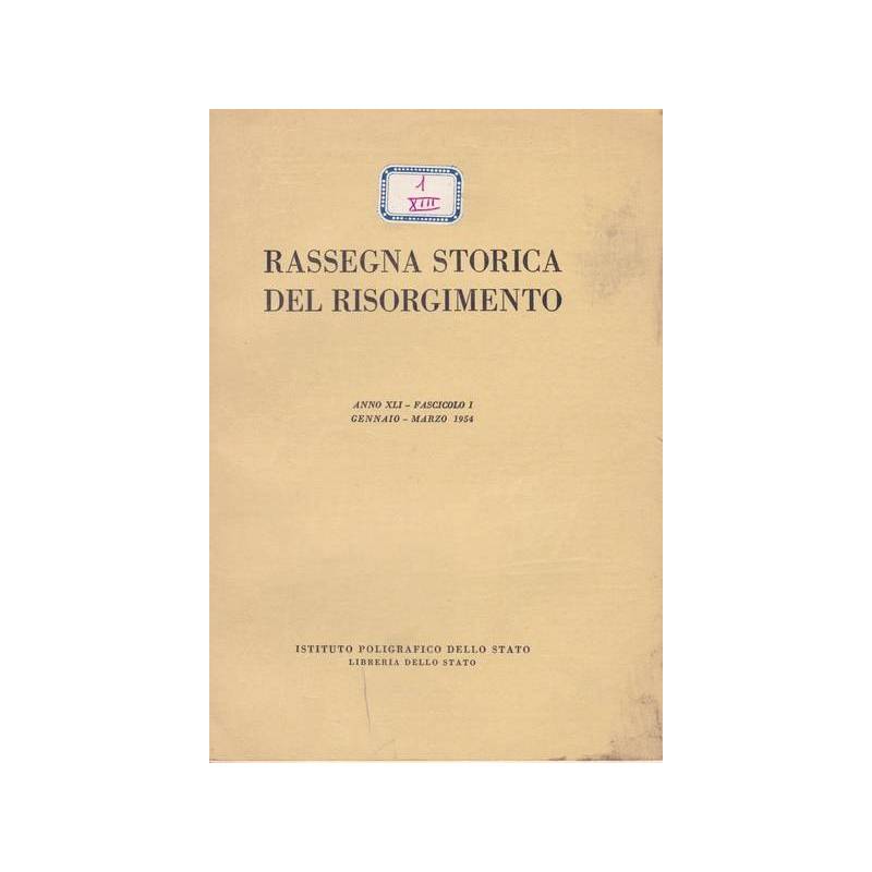 Rassegna storica del Risorgimento. XLI. I. Gennaio-Marzo 1954.