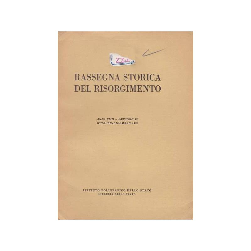 Rassegna storica del Risorgimento. XLIII. IV. Ottobre-Dicembre 1956.