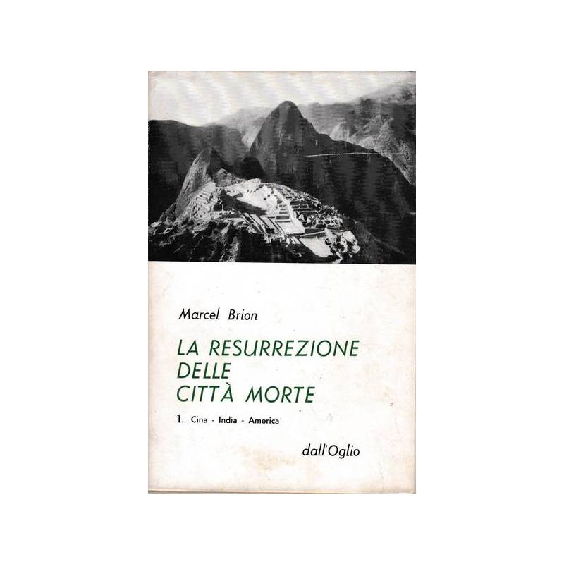 La resurrezione delle città morte. 1 Cina - India - America