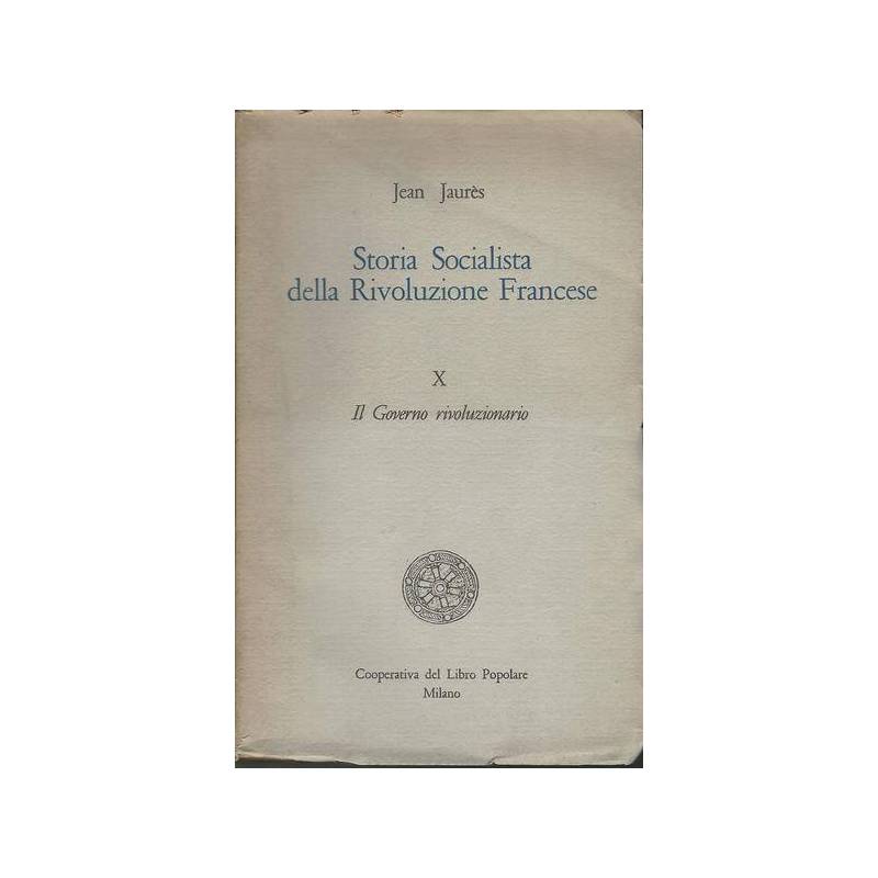 STORIA SOCIALISTA DELLA RIVOLUZIONE FRANCESE. X - Il Governo rivoluzionario