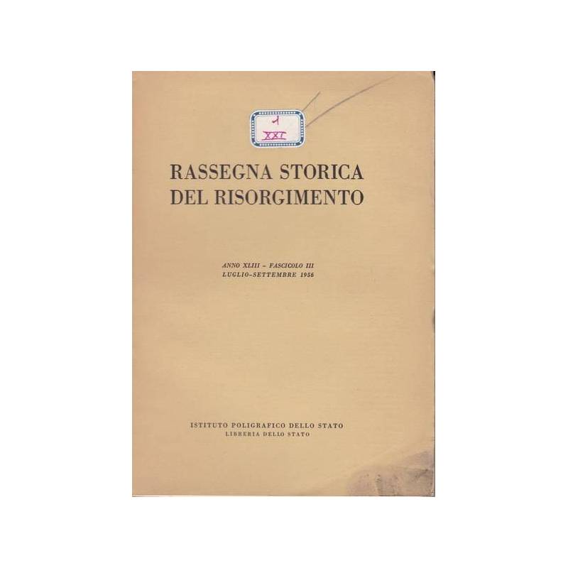Rassegna storica del Risorgimento. XLIII. III. Luglio-Settembre 1956.