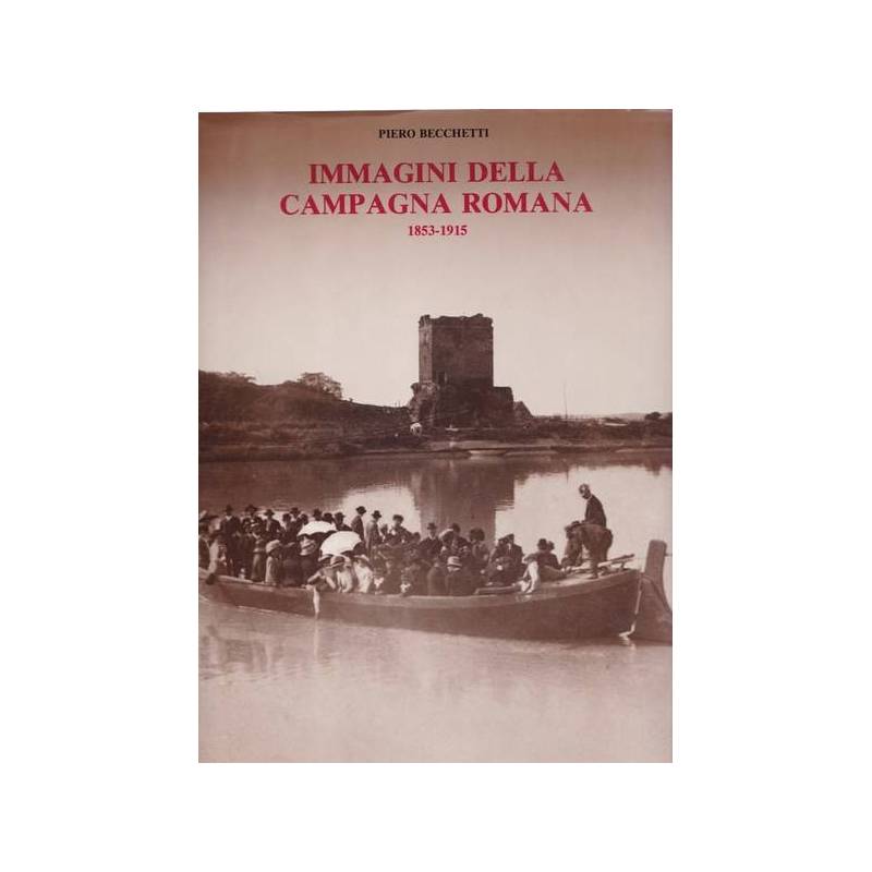 Immagini della campagna romana. 1853-1915.