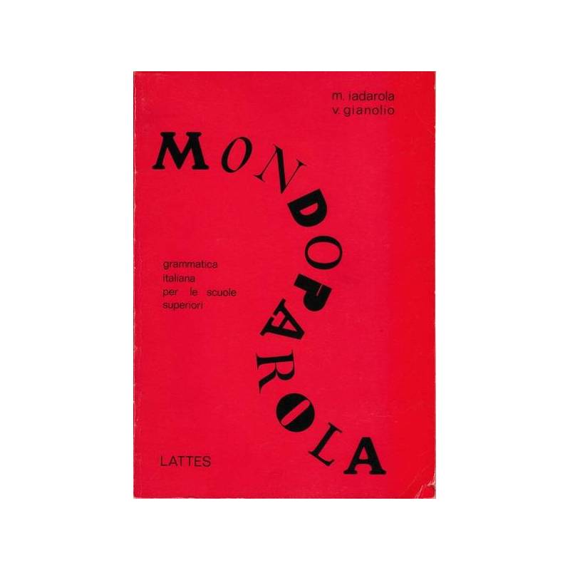 Mondoparola. Grammatica italiana per le scuole superiori