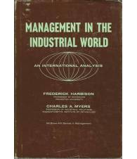 MANAGEMENT IN THE INDUSTRIAL WORLD - An International Analysis