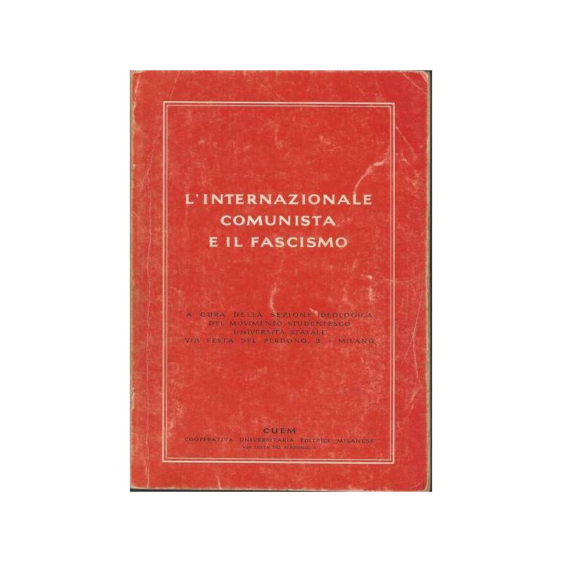 L'INTERNAZIONALE COMUNISTA E IL FASCISMO