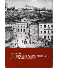 I problemi dell'amministrazione austriaca nel Lombardo-Veneto