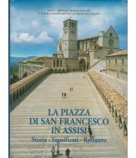La piazza di San Francesco in Assisi. Storia, significati, restauro
