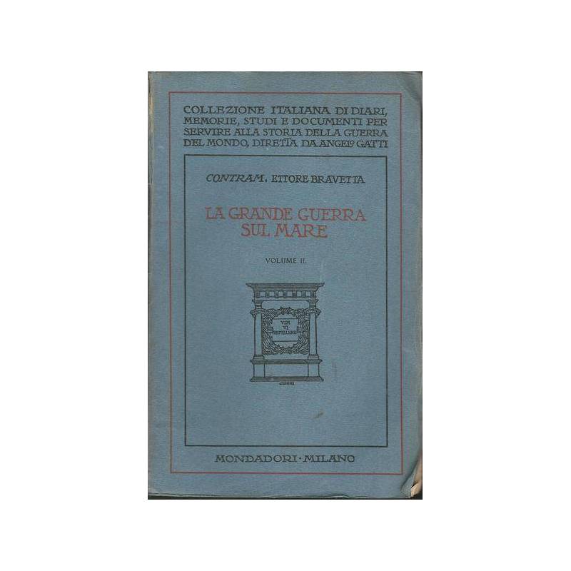 LA GRANDE GUERRA SUL MARE. Volume II.