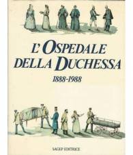 L'OSPEDALE DELLA DUCHESSA 1888-1988