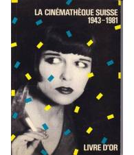 La Cinématèque Suisse. 1943-1981.