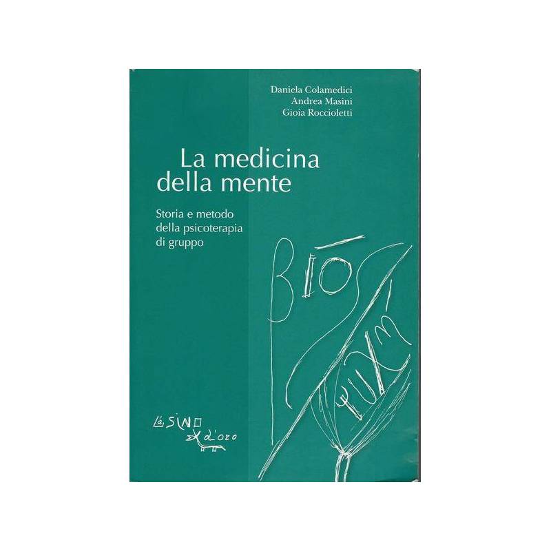 LA MEDICINA DELLA MENTE. Storia e metodo della psicoterapia di gruppo