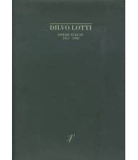 DILVO LOTTI. OPERE SCELTE 1933-1998
