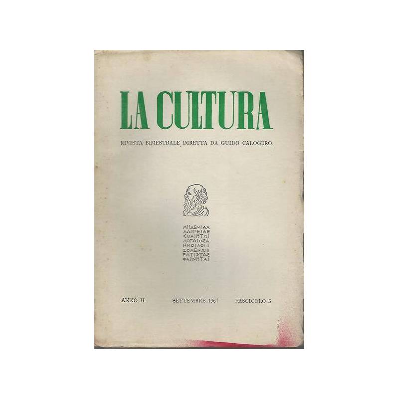 La cultura.Rivista bimestrale diretta da Guido Calogero.Anno II fasc.5 Sett.1964