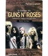Le canzoni dei Guns N' Roses. Commento e traduzione dei testi