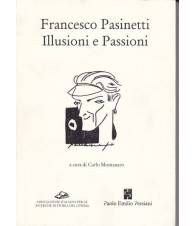 Francesco Pasinetti. Illusioni e passioni.