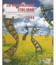 LA PRODUZIONE ITALIANA. THE ITALIAN PRODUCTION. 2006