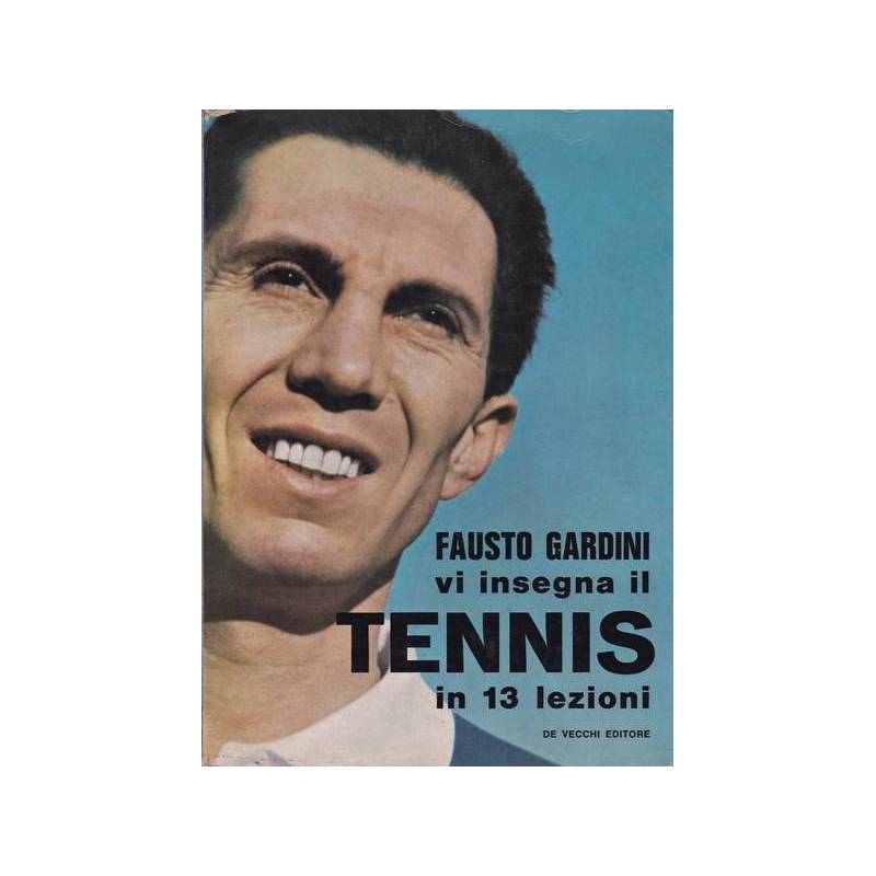 Fausto Gardini vi insegna il tennis in 13 lezioni