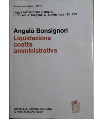 Legge fallimentare a cura di F. Bricola, F. Galgano, G. Santini art. 194-215  LIQUIDAZIONE COATTA AMMINISTRATIVA