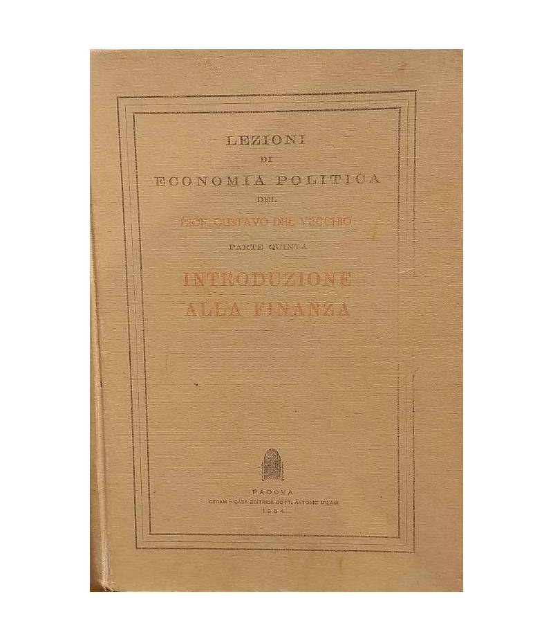 Lezioni di economia politica del prof. Gustavo Del Vecchio, parte quinta: Introduzione alla Finanza