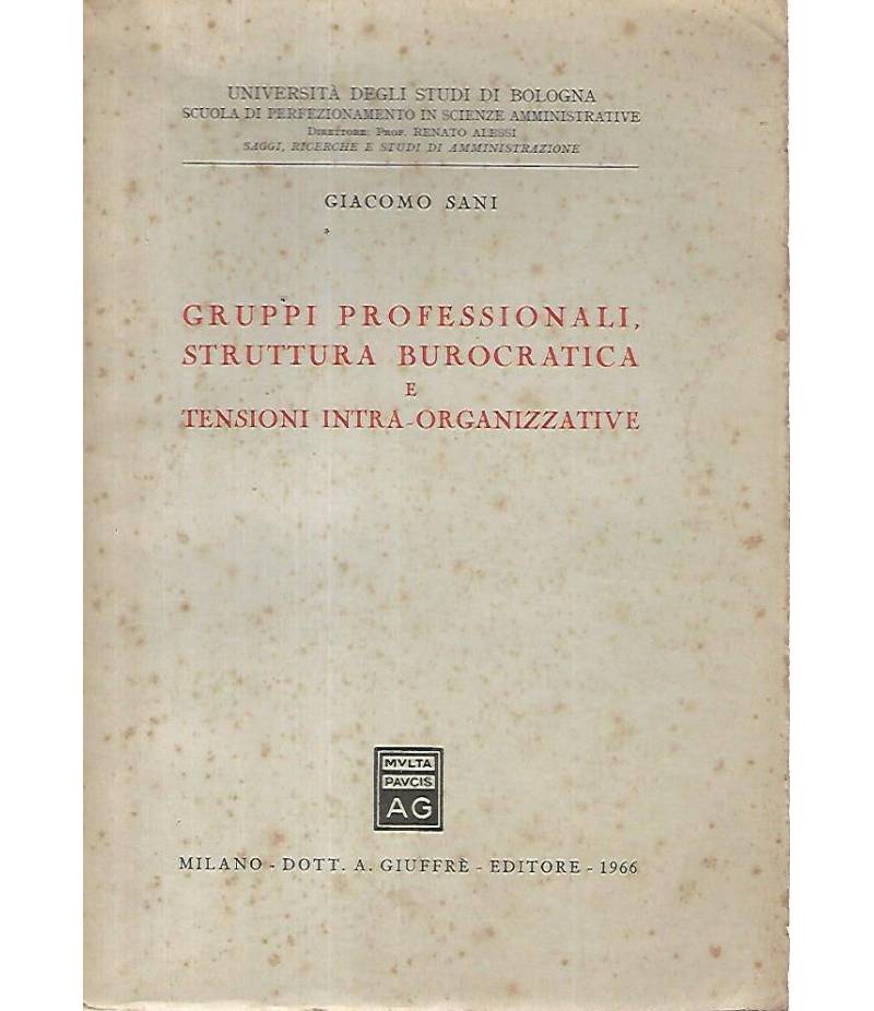 Gruppi professionali struttura burocratica e tensioni intra organizzative