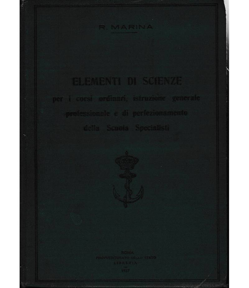 Elementi di scienze per i corsi ordinari, istruzione generale professionale e di perfezionamento della Scuola Specialisti