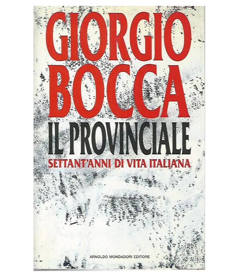 Il provinciale. Settant'anni di vita italiana