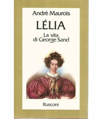 Lélia. La vita di George Sand
