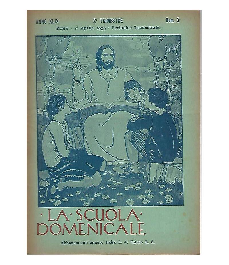 La scuola domenicale. Rivista 2 trimestre. 1 aprile 1939