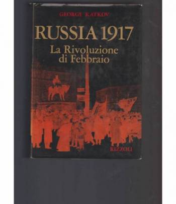 RUSSIA 1917. LA RIVOLUZIONE DI FEBBRAIO