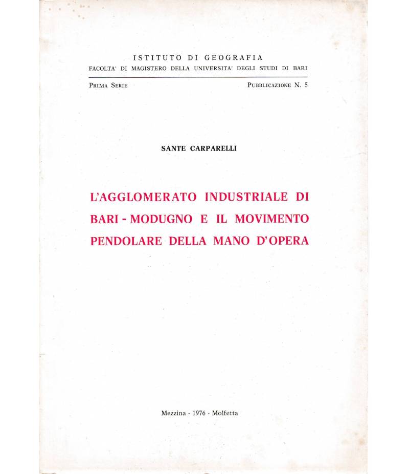 L'agglomerato industriale di Bari-Modugno e il movimento pendolare della mano d'opera. Prima serie pubbl. n. 5