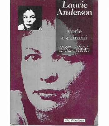 Laurie Anderson. Storie e canzoni 1982-1995
